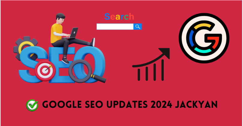 google seo updates 2024 jackyan