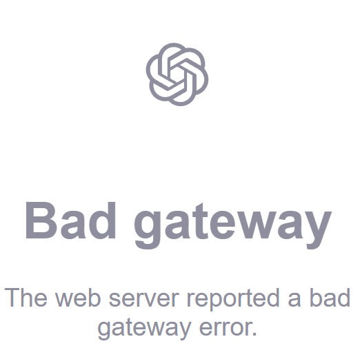 ChatGPT Bad Gateway Error August 28, 2024